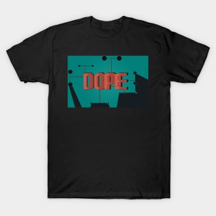 Dope fun wording design T-Shirt